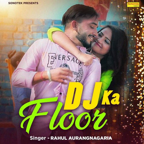 Dj Ka Floor Rahul Aurangnagaria MP3 Download