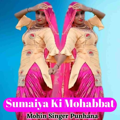 Sumaiya Ki Mohabbat Mohin Singer Punhana MP3 Download