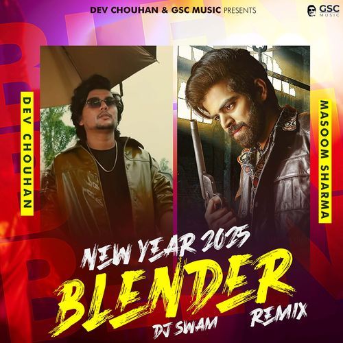 Blender (feat. Dev Chouhan, Pooja Saxena) Dj Remix Masoom Sharma MP3 Download