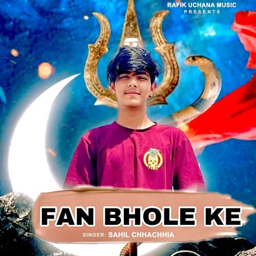 Fan Bhole Ke Sahil Chhachhia MP3 Download