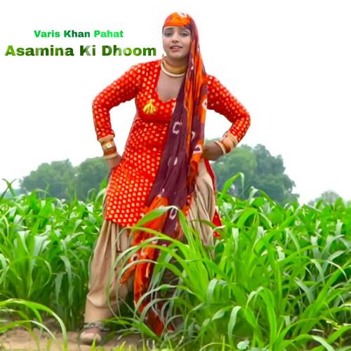 Asamina Ki Dhoom Varis khan Pahat MP3 Download