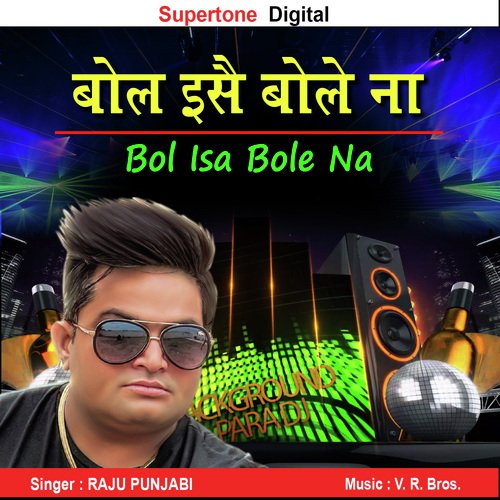 Bol Isa Bol Na Raju Punjabi MP3 Download