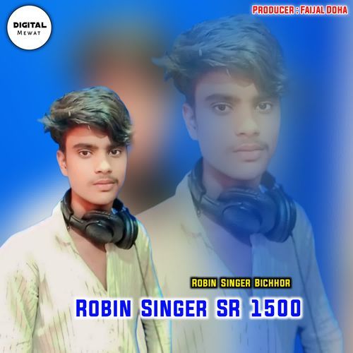 ROBIN SINGER SR 1500 Robin Singer Bichhor MP3 Download