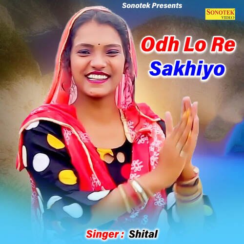 Odh Lo Re Sakhiyo Shital MP3 Download