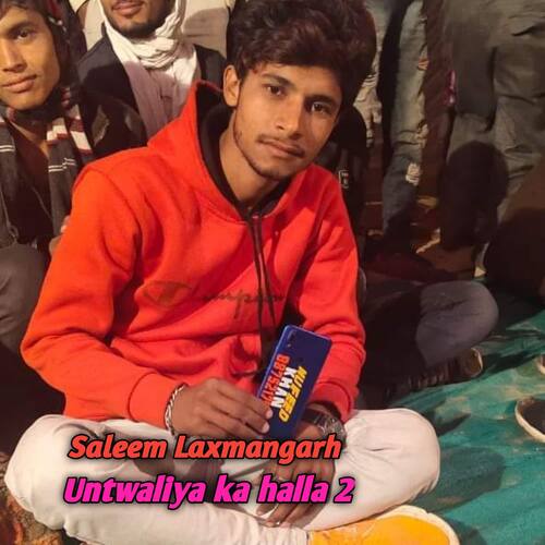 Untwaliya ka halla 2 Saleem Laxmangarh MP3 Download