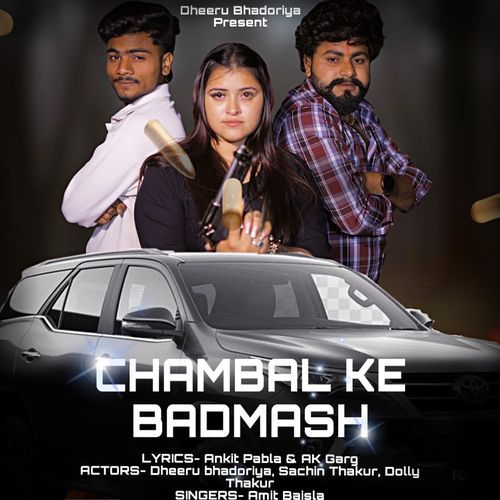 Chambal Ke Badmash (Feat. Dheeru Bhadoriya ,Sachin Thakur) Amit Baisla MP3 Download