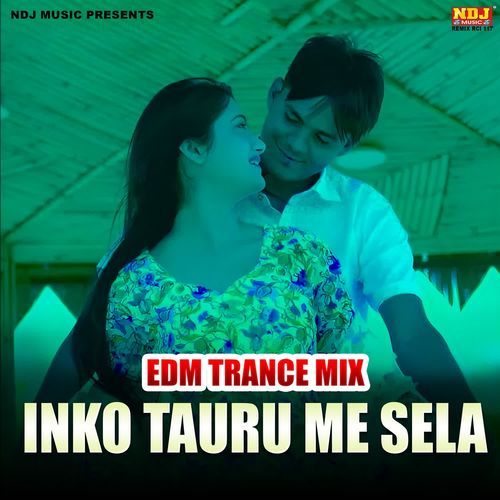 Inko Tauru Me Sela (Edm Trance Mix) Sahil Jatoliya MP3 Download