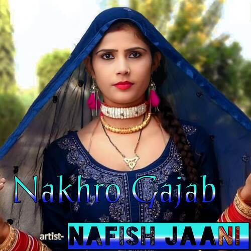 Nakhro Gajab Nafish jaani MP3 Download