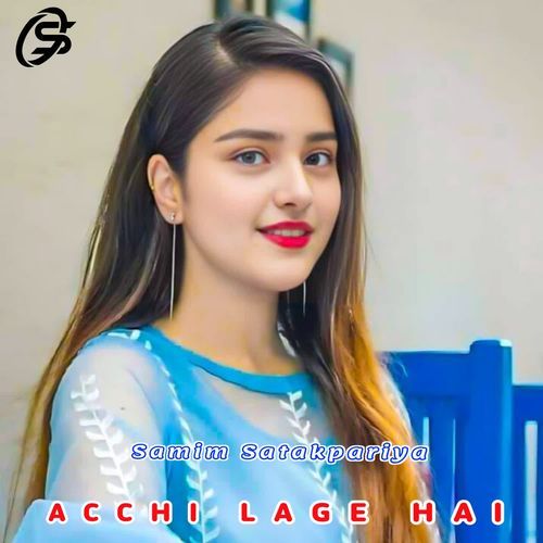 ACCHI LAGE HAI Samim Satakpariya MP3 Download