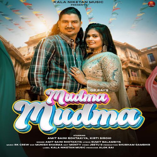 Mudma Mudma (feat. Amit Saini Rohtakiya,Kirti Sirohi) Amit Saini Rohtakiya MP3 Download