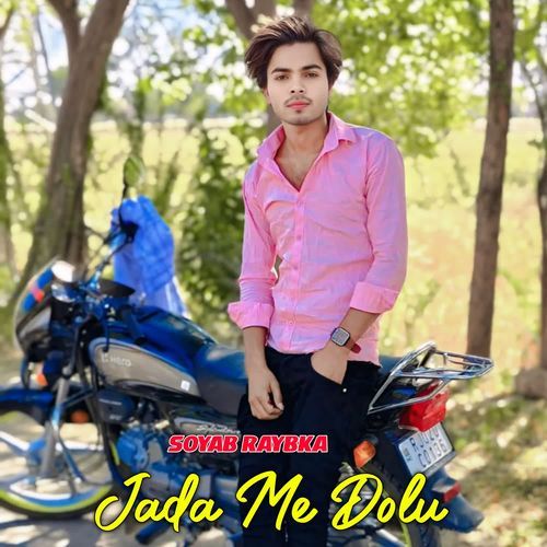 Jada Me Dolu Soyab Raybka MP3 Download