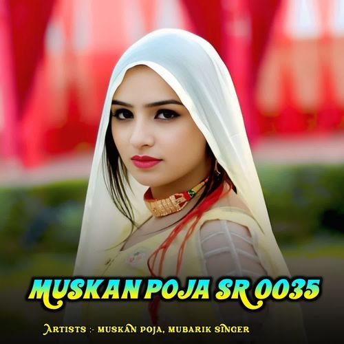 Muskan Poja SR 0035 Mubarik Singer MP3 Download