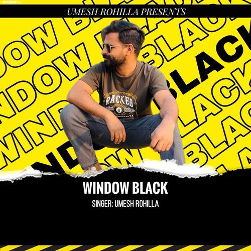 Window Black Umesh Rohilla MP3 Download
