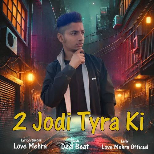 2 Jodi Tyra Ki Love Mehra MP3 Download