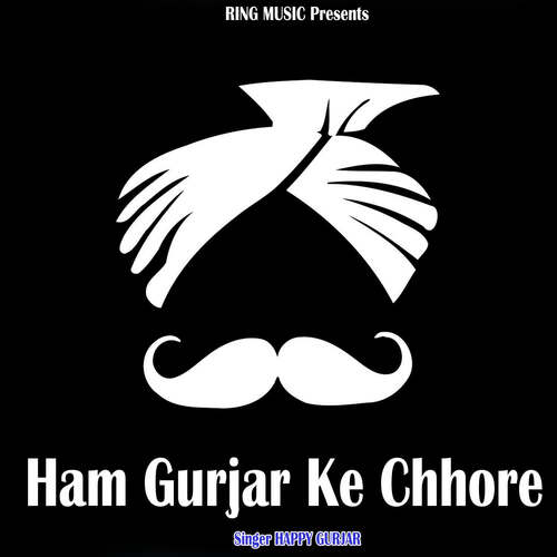 Ham Gurjar Ke Chhore Happy Gurjar MP3 Download