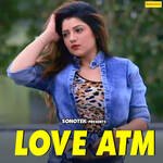 Love Atm - Anuja Song Download