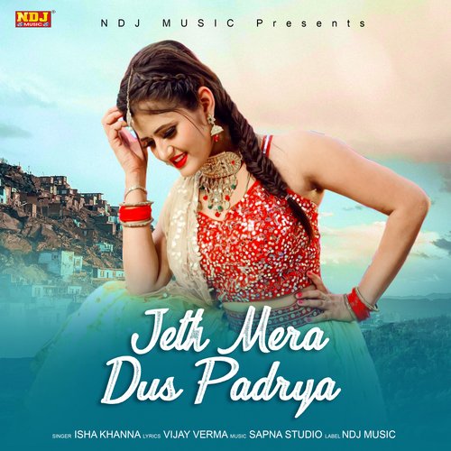 Jeth Mera Dus Padrya Isha Khanna MP3 Download