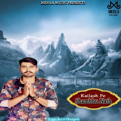 Kailash Pe Shambhu Nath Rohit Ghangash MP3 Download