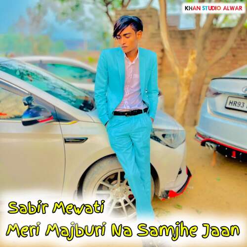 Meri Majburi Na Samjhe Jaan Sabir Mewati MP3 Download