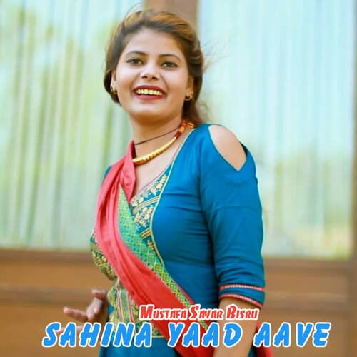Sahina Yaad Aave Mustafa Sayar Bisru MP3 Download