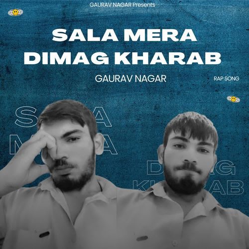 Sala Mera Dimag Kharab Gaurav Nagar MP3 Download