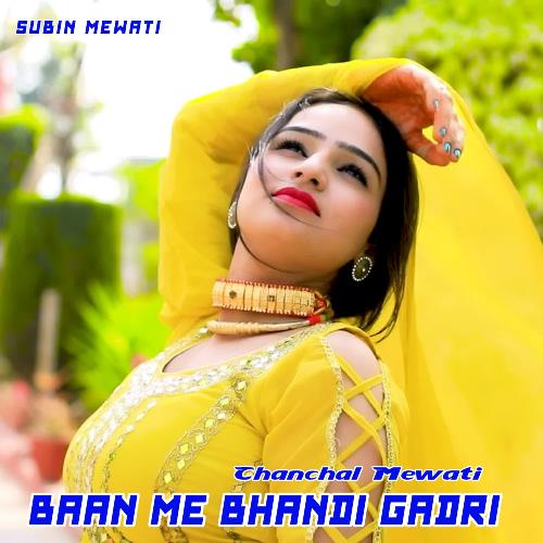 Baan Me Bhandi Gadri Chanchal Mewati MP3 Download