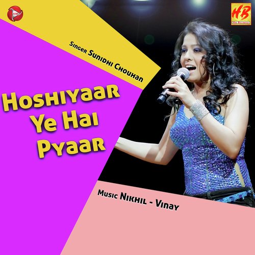 Hoshiyaar Ye Hai Pyaar Sunidhi Chouhan MP3 Download