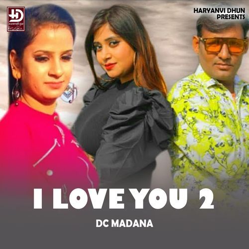 I LOVE YOU 2 Dc Madana MP3 Download