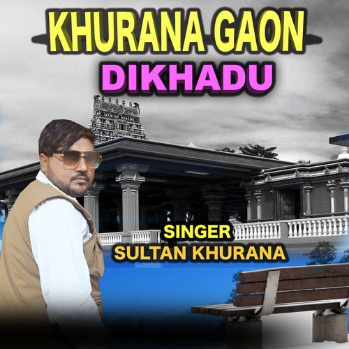 Khurana Gaon Dikhadu Sultan Khurana MP3 Download