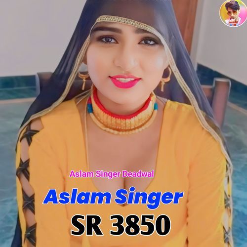 Aslam Singer SR 3850 Aslam Singer Deadwal MP3 Download