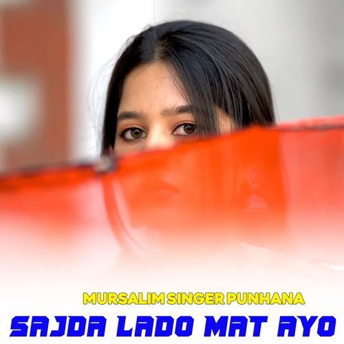 SAJDA LADO MAT AYO Mursalim Singer Punhana MP3 Download