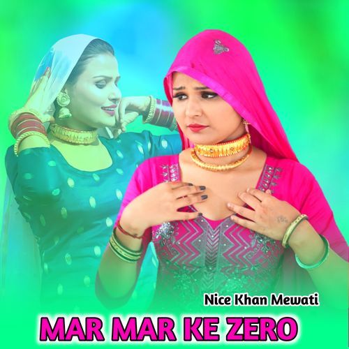 MAR MAR KE ZERO Nice Khan Mewati MP3 Download