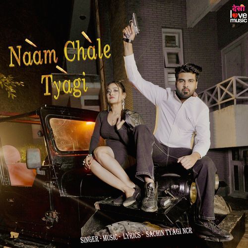 Naam Chale Tyagi Sachin Tyagi NCR MP3 Download