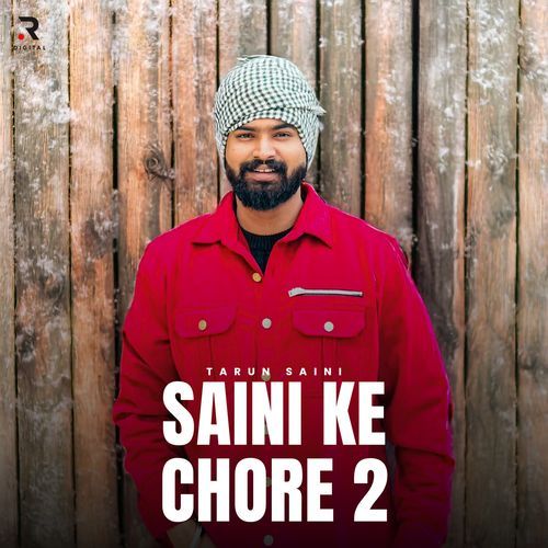 Saini Ke Chore 2 Tarun Saini MP3 Download