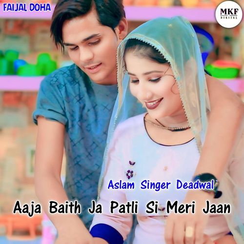 Aaja Baith Ja Patli Si Meri Jaan Aslam Singer Deadwal MP3 Download