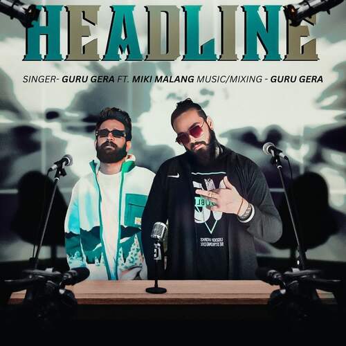Headline (feat. Miki Malang) Guru Gera MP3 Download