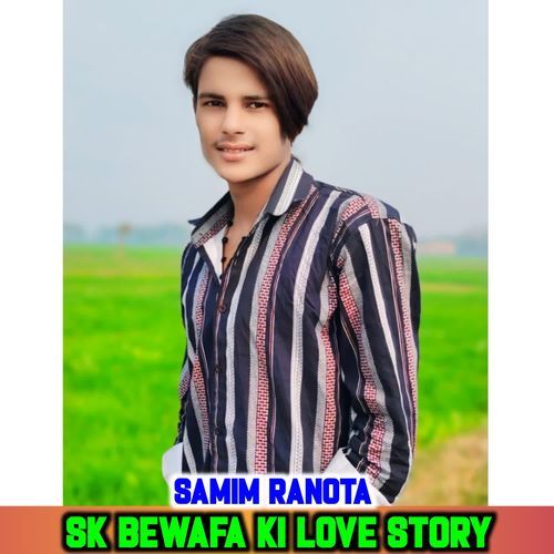 SK BEWAFA KI LOVE STORY SAMIM RANOTA MP3 Download