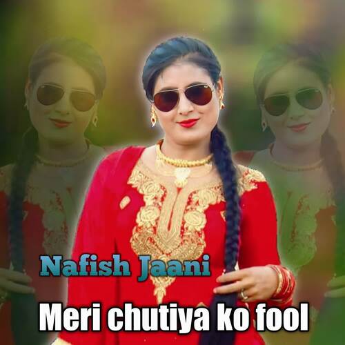 Meri chutiya ko fool Nafish jaani MP3 Download