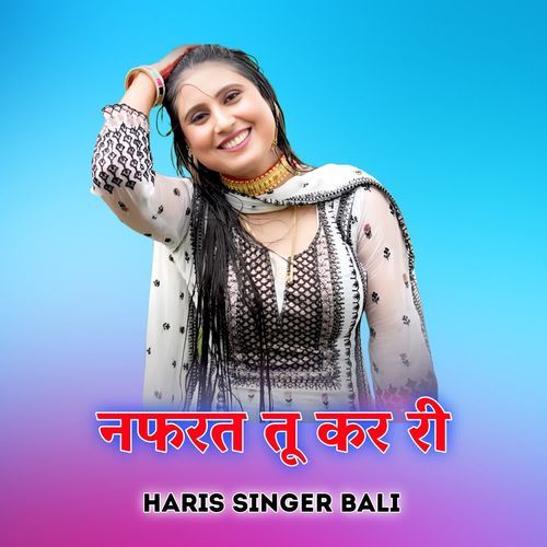 Nafrat Tu Kar Ri Haris Singer Bali MP3 Download
