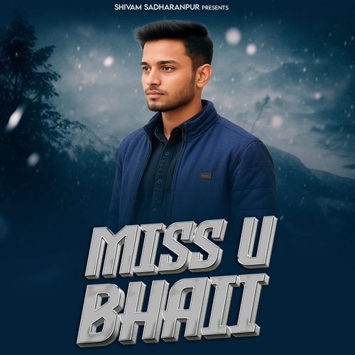 miss u bhai Shivam Sadharanpur MP3 Download