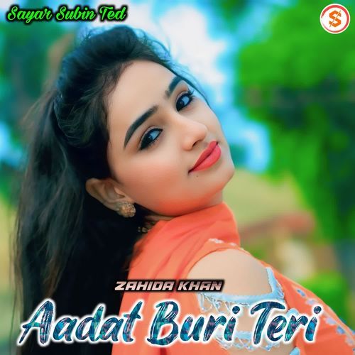 Aadat Buri Teri Zahida khan MP3 Download