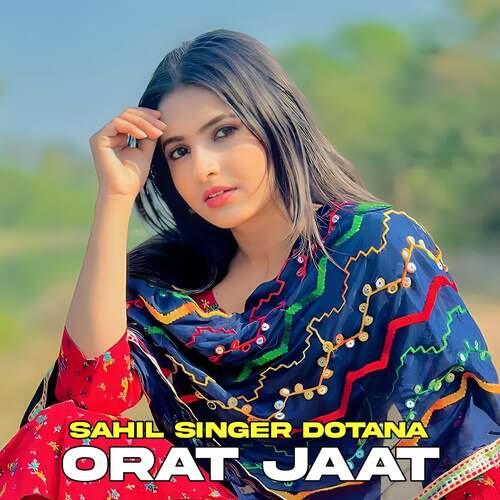 Orat Jaat Sahil Singer Dotana MP3 Download