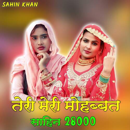 Teri Meri Mohabbat Sahin 28000 Sahin Khan MP3 Download