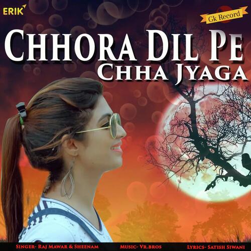 Chhora Dil Pe Chha Jyaga Raj Mawar MP3 Download
