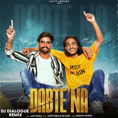 Dabte Na Dialogue Remix (feat. Ankit Pabla) Amit Baisla MP3 Download