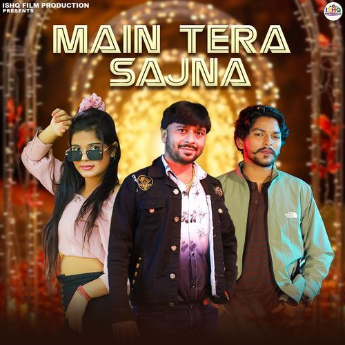 Main Tera Sajna Kamal Gupta MP3 Download