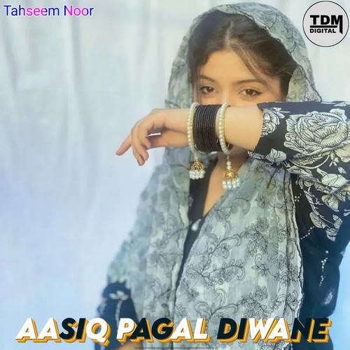 AASIQ PAGAL DIWANE Tahseem noor MP3 Download