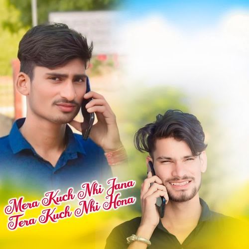 Mera Kuch Nhi Jana Tera Kuch Nhi Hona Singer Puran Yadav MP3 Download