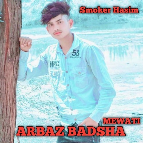 ARBAZ BADSHA MEWATI (Mewati) Smoker Hasim MP3 Download
