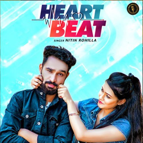 Heart Beat Nitin Rohilla MP3 Download